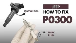 P0300 Jeep: Ultimate Guide to Diagnose and Fix Engine Misfires