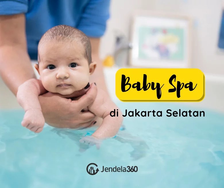 7 Rekomendasi Tempat Baby Spa di Jakarta Selatan yang Aman