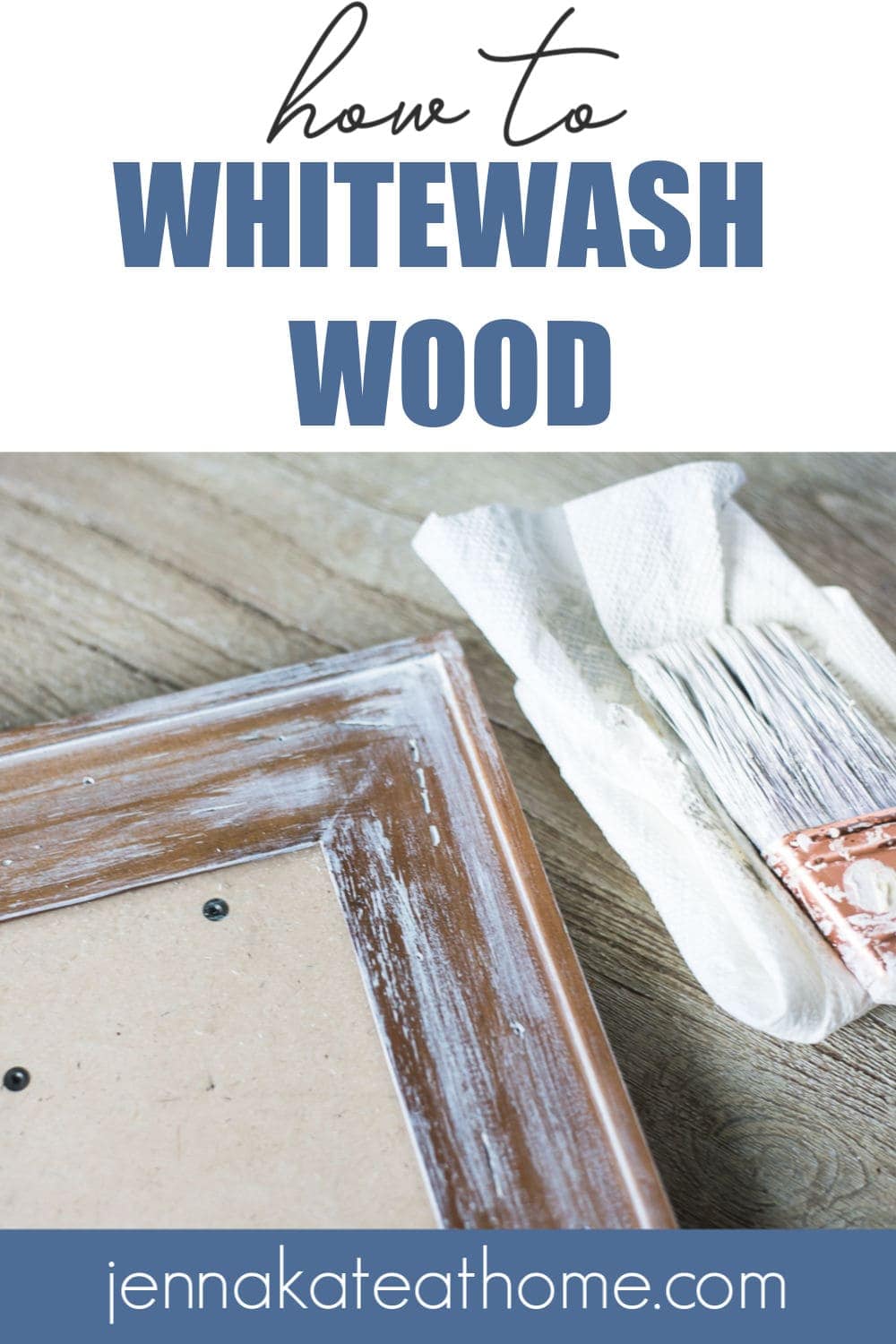 How to Whitewash Wood (Quick and Easy Tutoral) Jenna Kate at Home