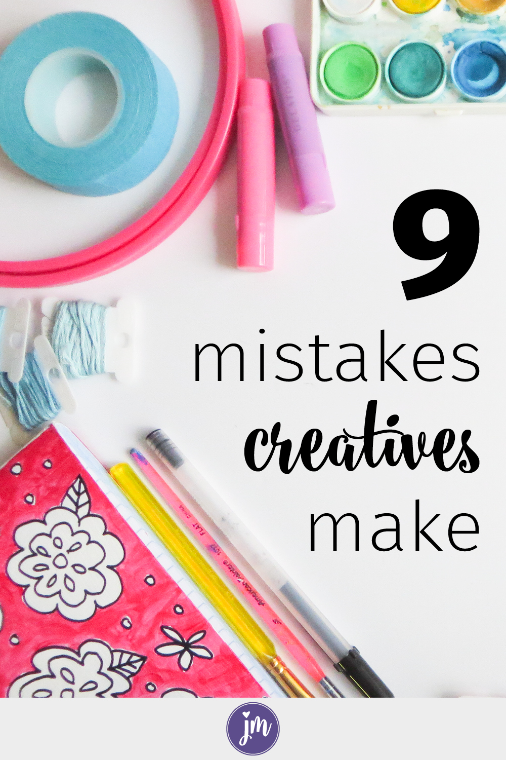 Nine Mistakes Creatives Make Jennie Moraitis