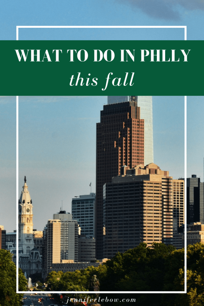 What to do in Philadelphia this fall Main Line Real Estate Jennifer