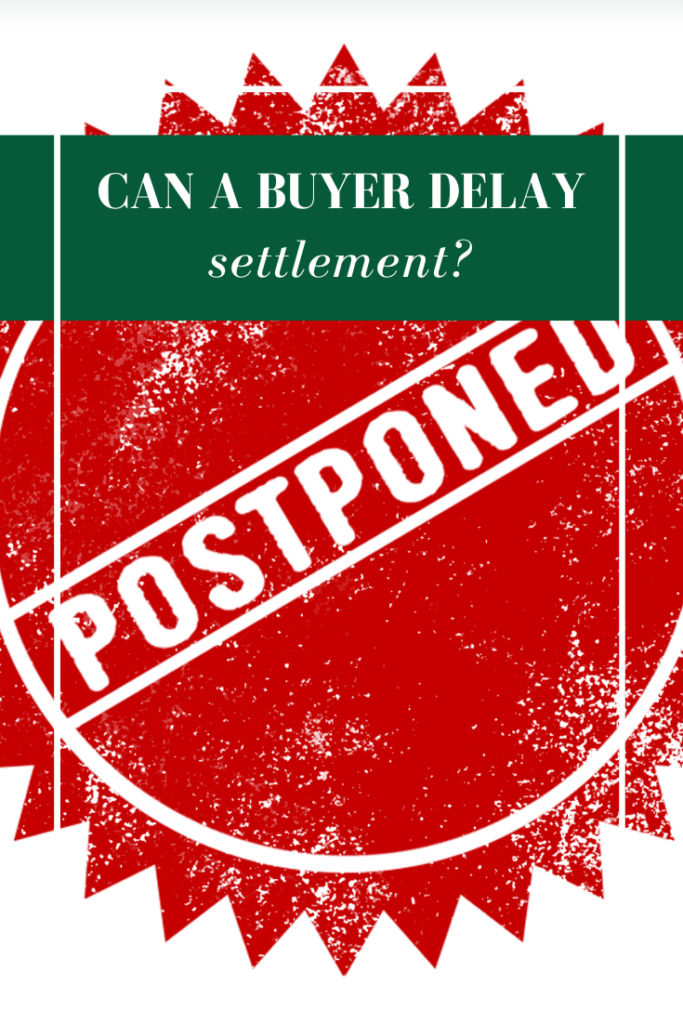 When can a buyer delay settlement? Main Line Real Estate Jennifer