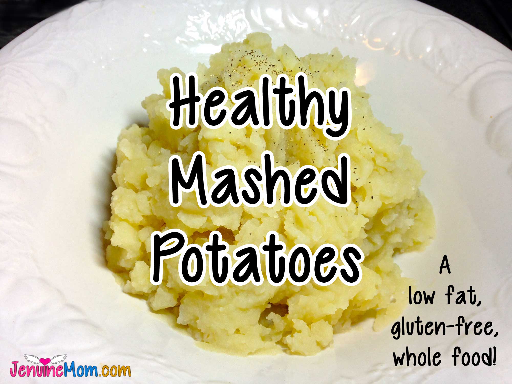 Healthy Mashed Potatoes A Delicious, LowFat, GlutenFree, Whole Food