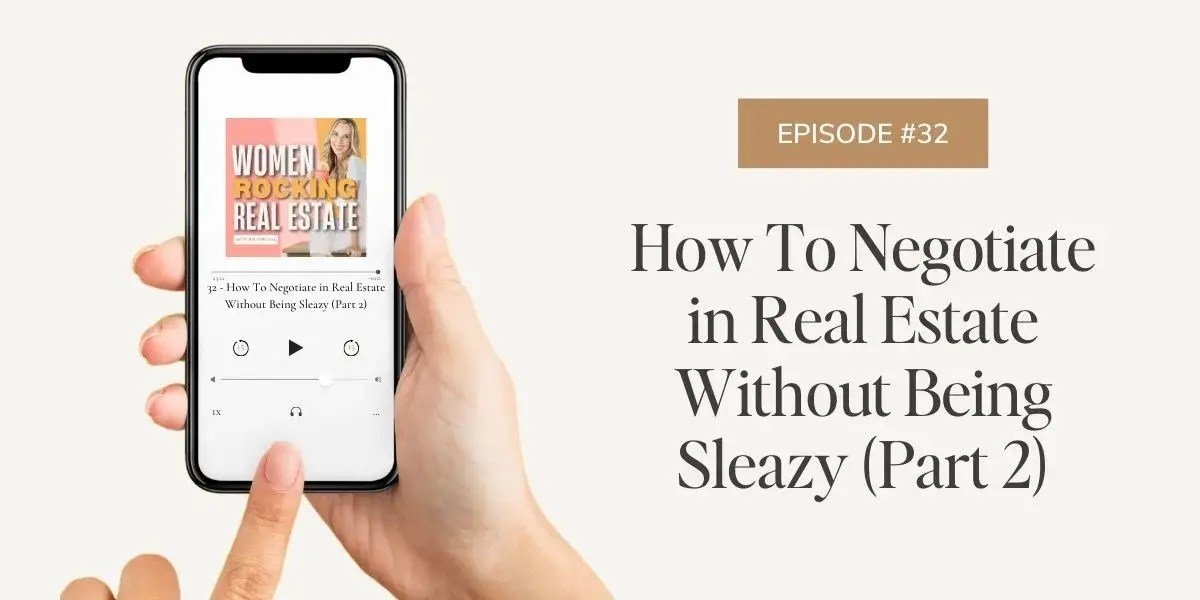 Episode 32. How To Negotiate in Real Estate Without Being Sleazy (Part