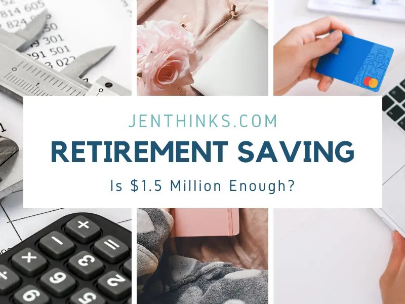 Is 1.5 Million Enough To Retire at 55? jenthinks