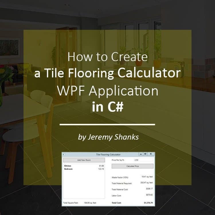 How to Create a Tile Flooring Calculator WPF Application in C Jeremy Shanks