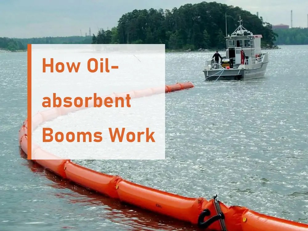 How Do OilAbsorbent Booms Work?