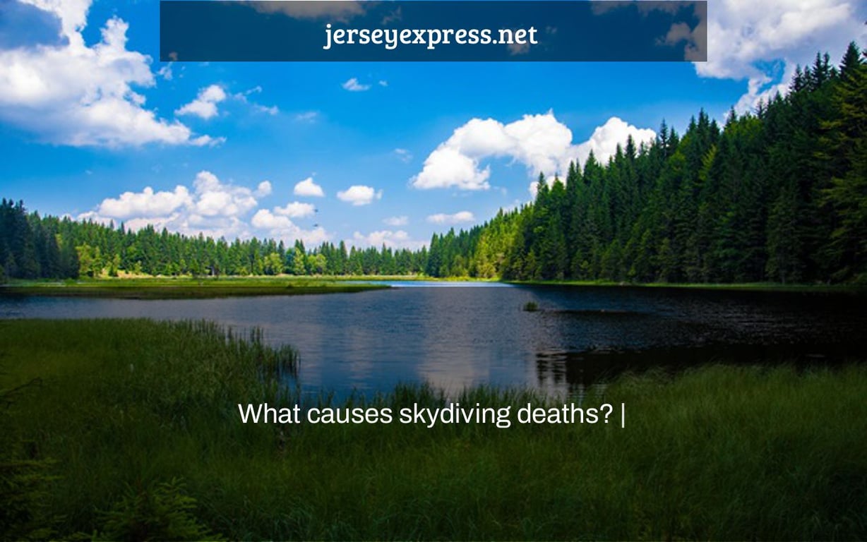 What causes skydiving deaths? Jersey Express