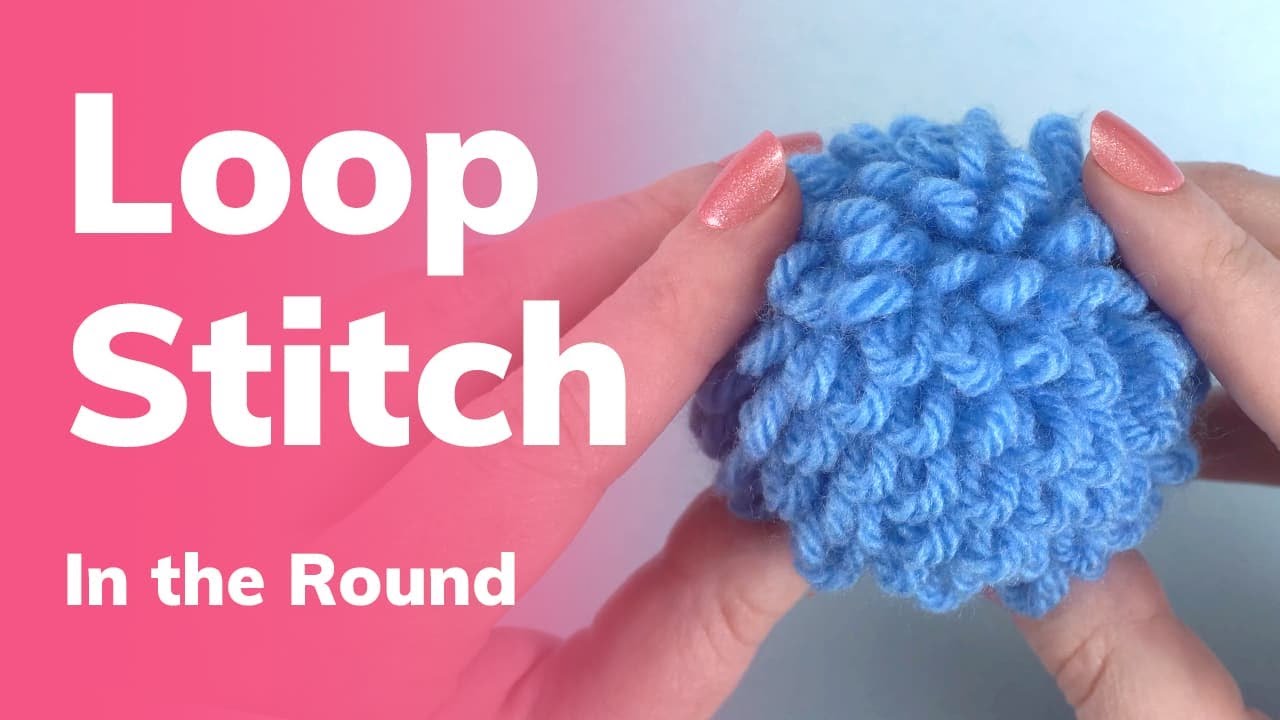 How to Loop Stitch in the Round (Loop Stitch for Amigurumi)