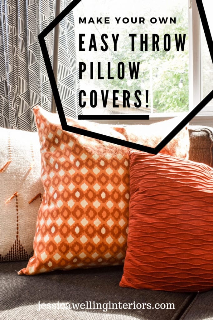 Make Your Own Easy Throw Pillow Covers! Jessica Welling Interiors