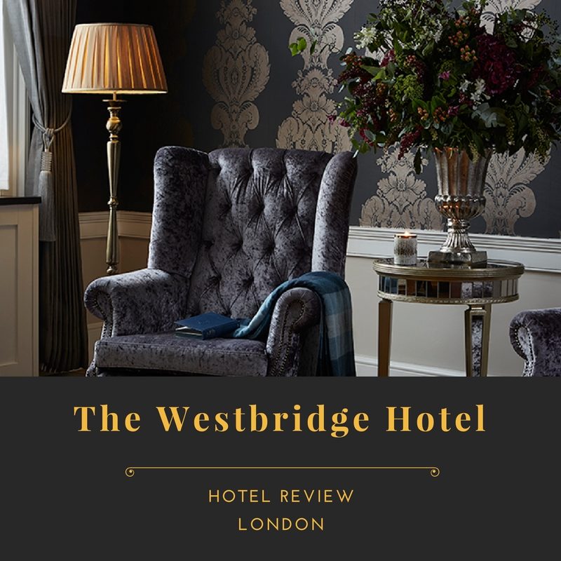 The Westbridge Hotel, London Review Jet Set Chick Manchester Travel