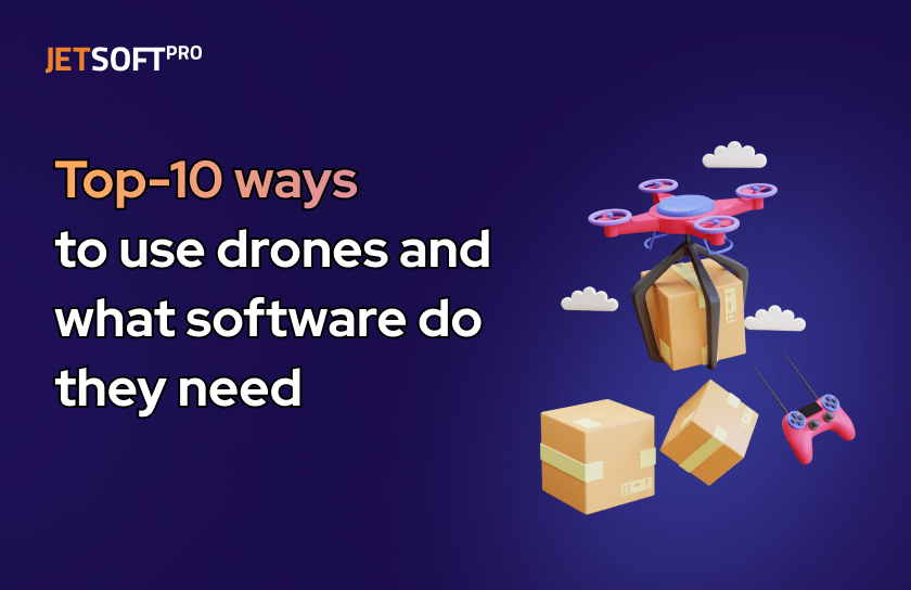 Top10 ways to use drones and what software do they need JSP Blog