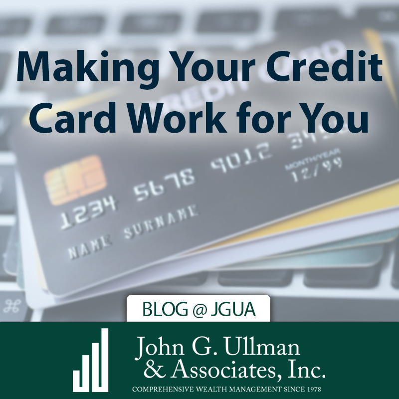 Making Your Credit Card Work for You John G. Ullman & Associates