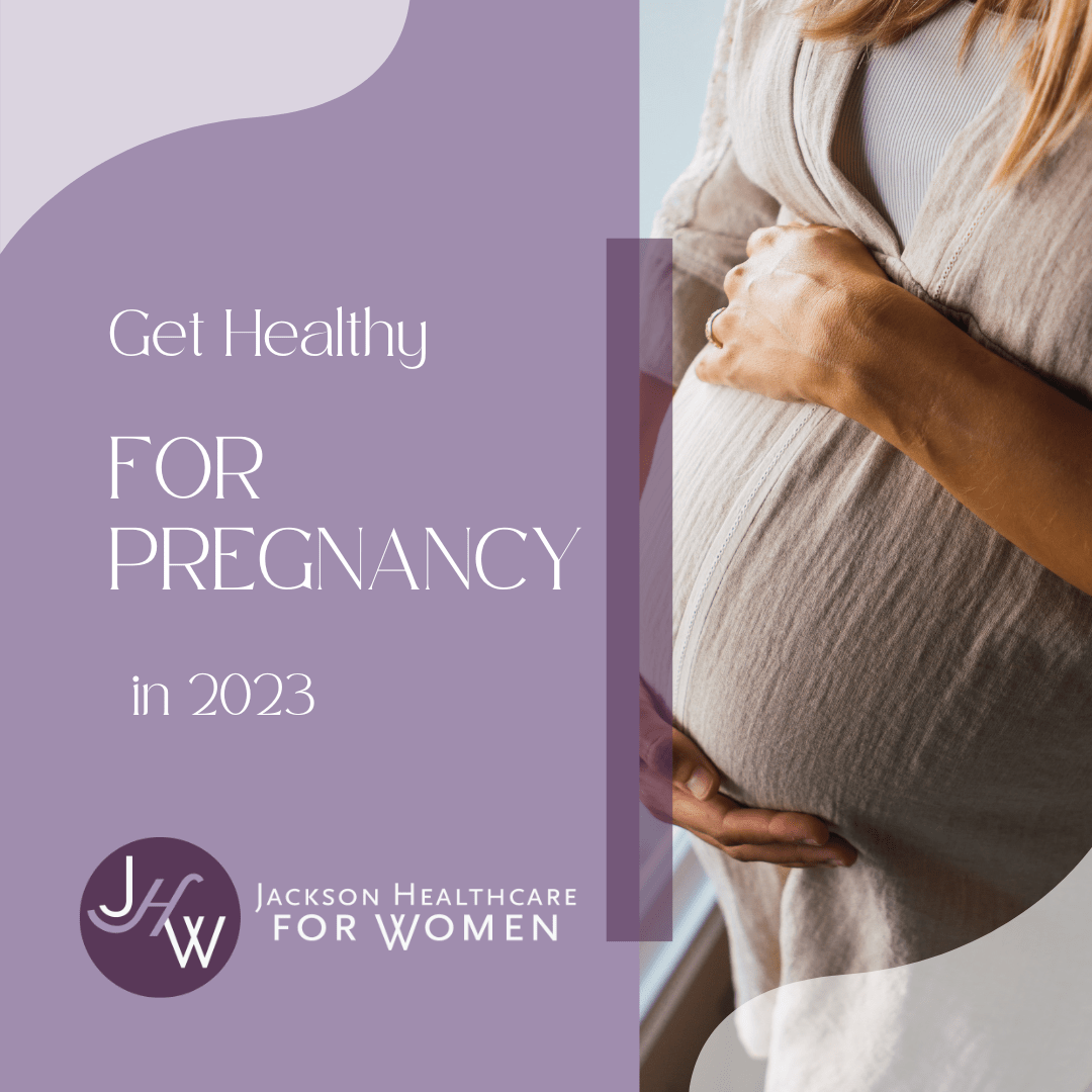 Get Healthy for Pregnancy 2023 Jackson Health