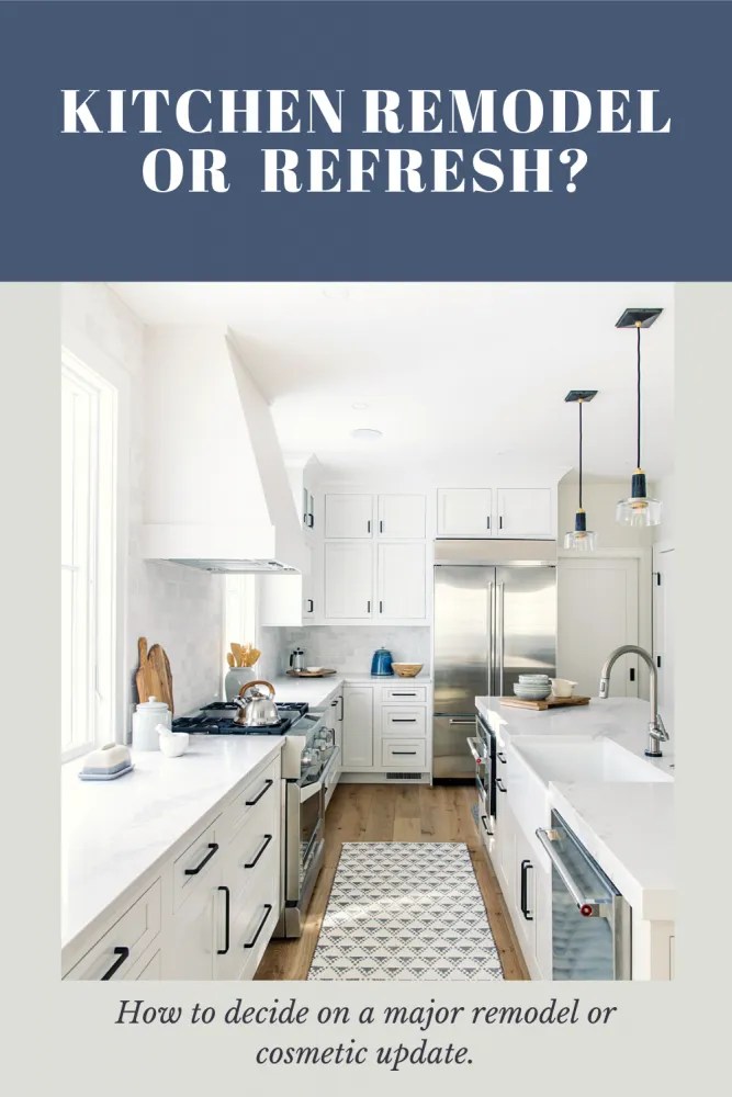 Kitchen Refresh vs. Kitchen Remodel How to Decide