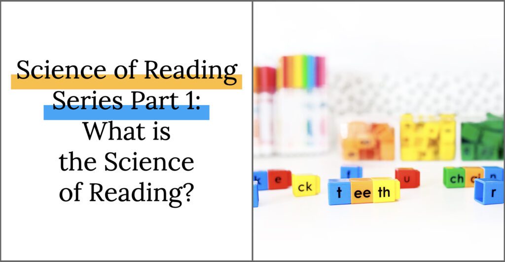 Science of Reading Series Part 1 What is the Science of Reading?