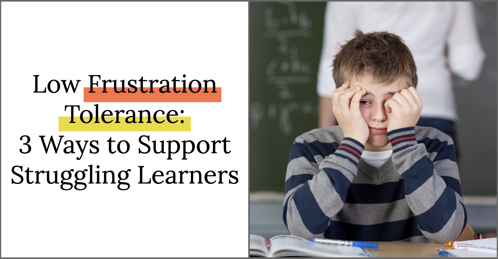 Low Frustration Tolerance 3 Ways to Support Struggling Learners