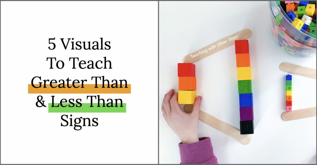 5 Visuals to Teach Greater Than and Less Than Signs Teaching with Jillian Starr