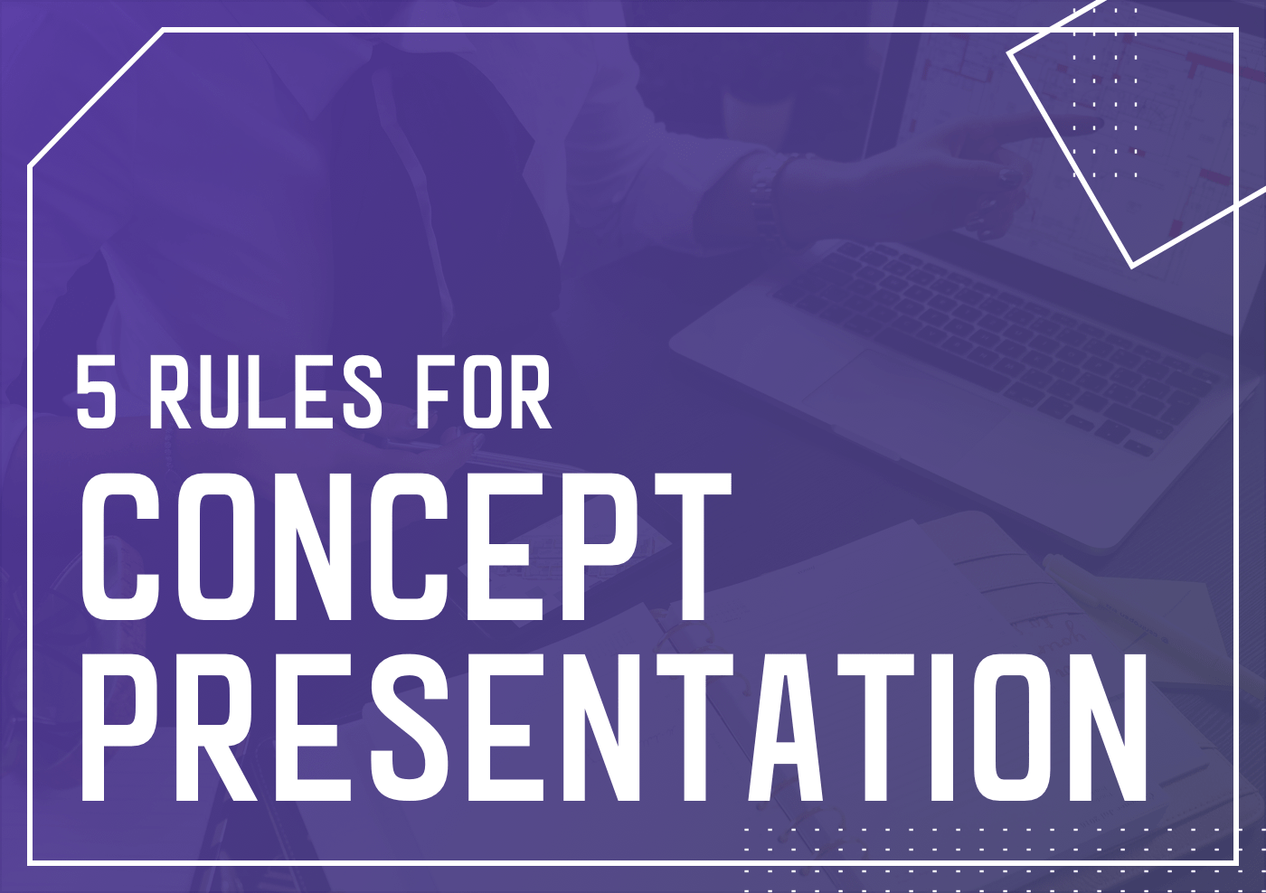5 Rules for Concept Presentation JIN Design