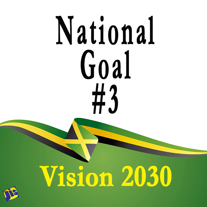 Vision 2030 Jamaica National Goal 3 Jamaica Information Service