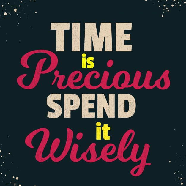 Time is precious & priceless Use it wisely Jiyofullest