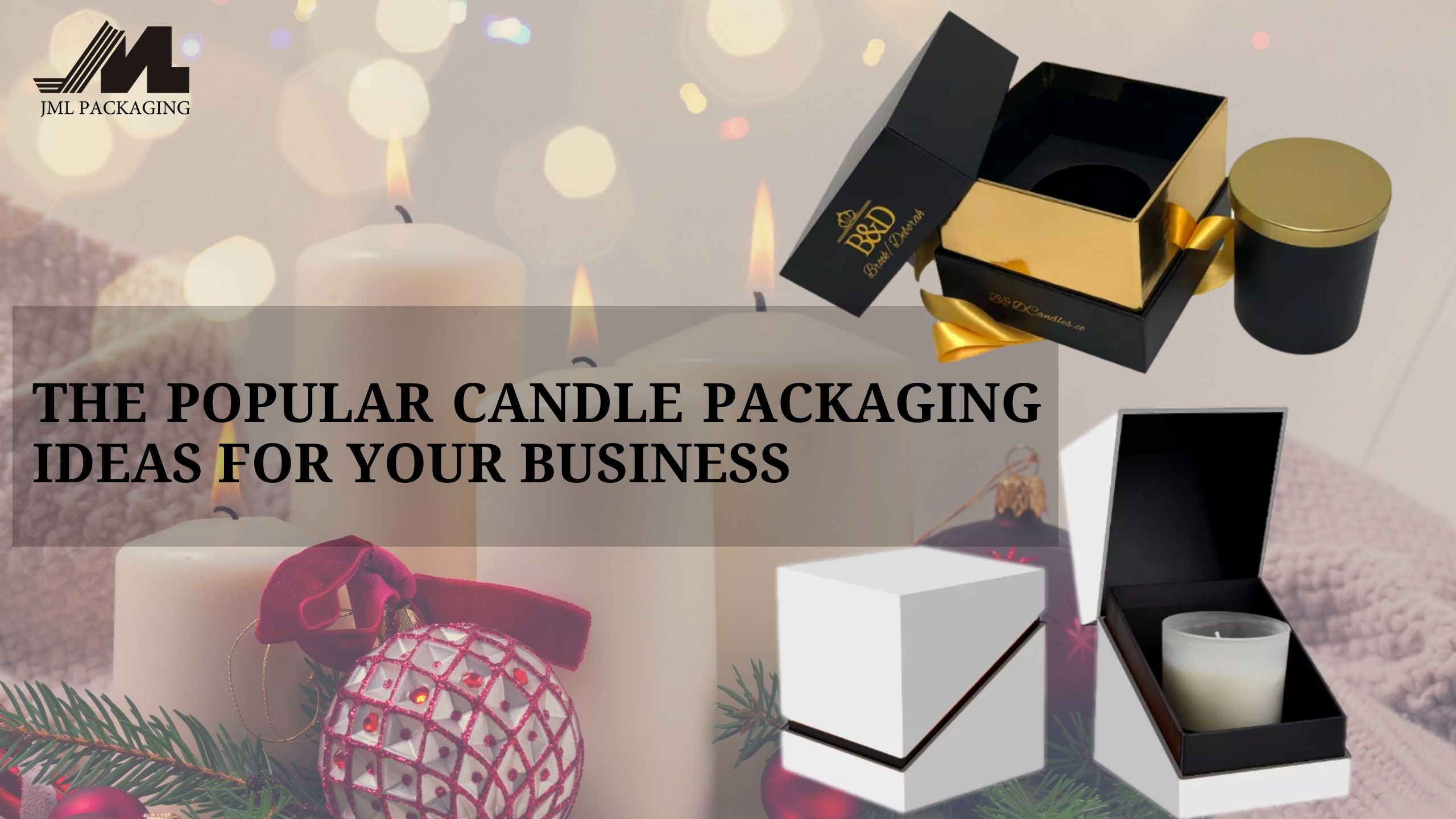 The Popular Candle Packaging Ideas for Your Business JML