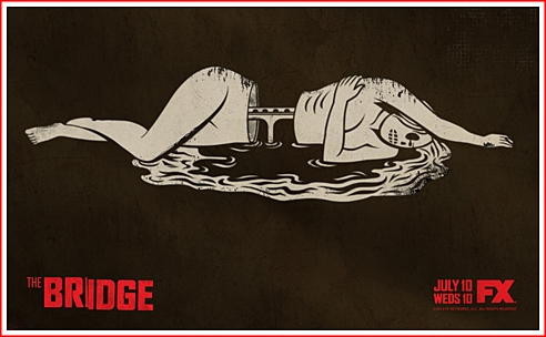 The Bridge – New TV Series on FX | The Arts - JustMeMike's ...