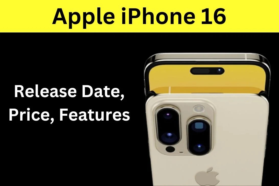 Apple iPhone 16 Price 2024, Features, Release Date