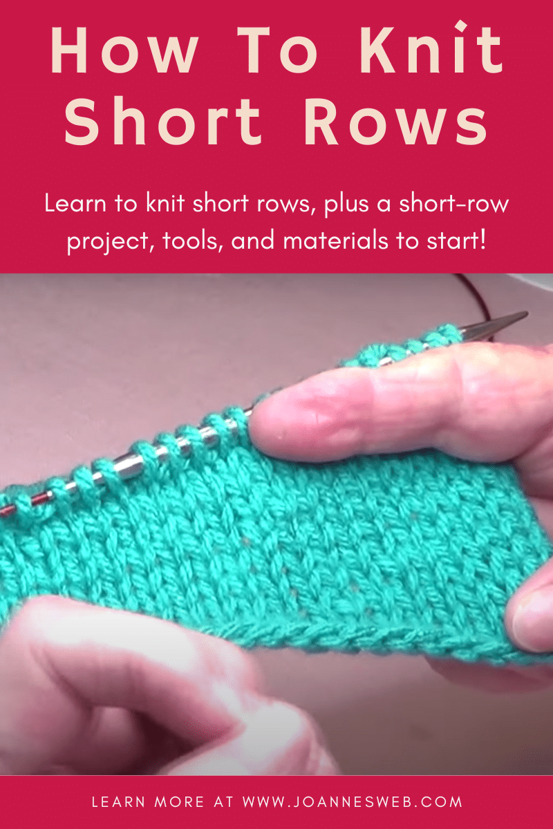 Learn How To Knit Short Rows Video and Patterns Too