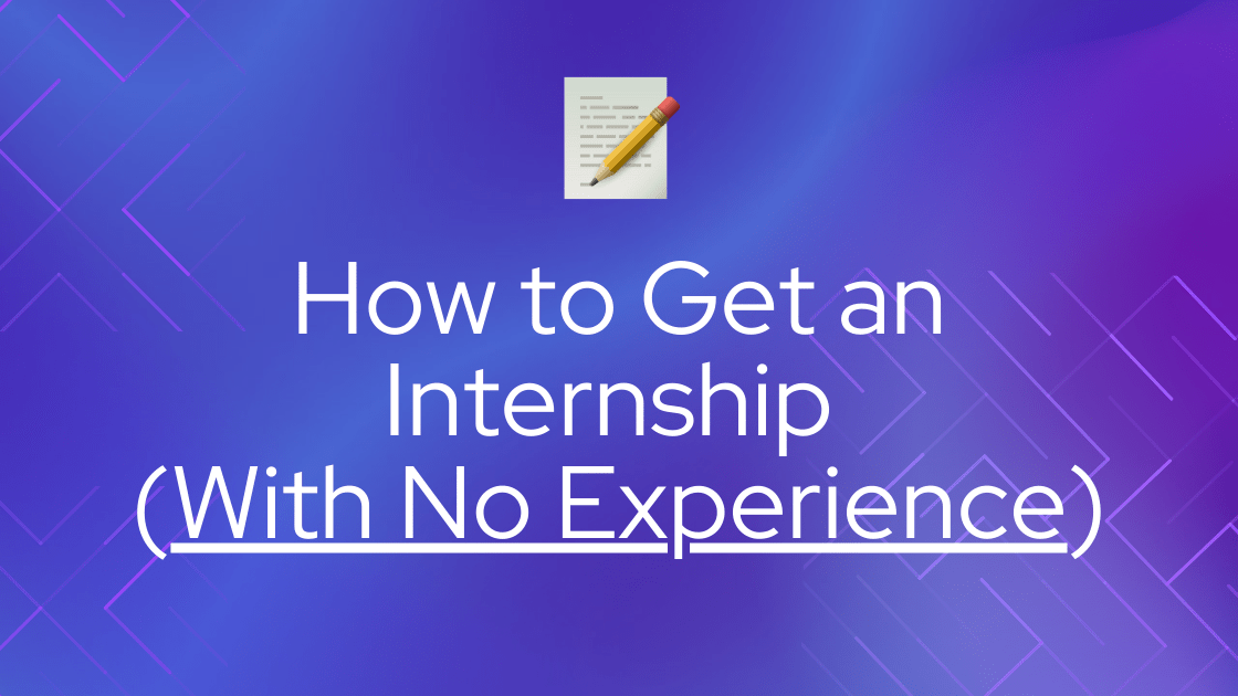 How to Get an Internship in 2026 (With No Experience) JobCopilot