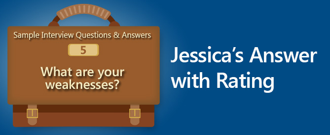 Sample Interview Questions and Answers What Are Your Weaknesses