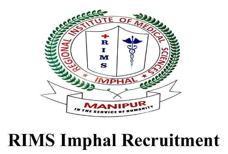RIMS Imphal Recruitment 2022 for various posts Apply for Consultant