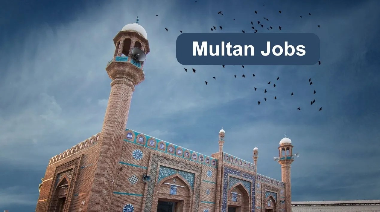 Latest Government & Private Jobs in Multan 2024 Today Vacancies