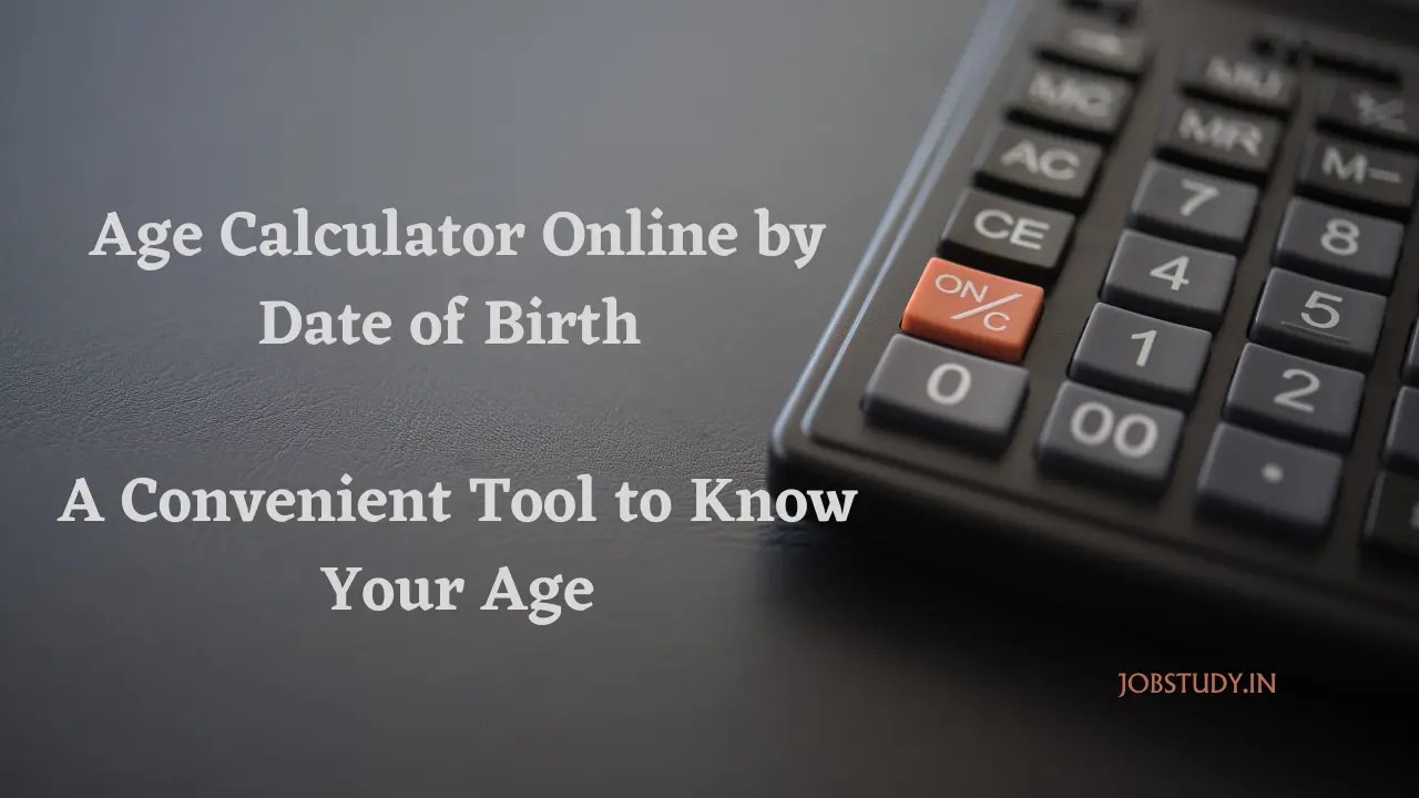 Age Calculator Online by Date of Birth A Convenient Tool to Know Your