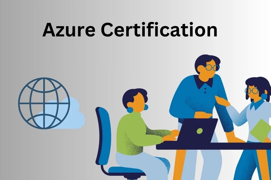 Azure Certification What It Is, How to Get Certified