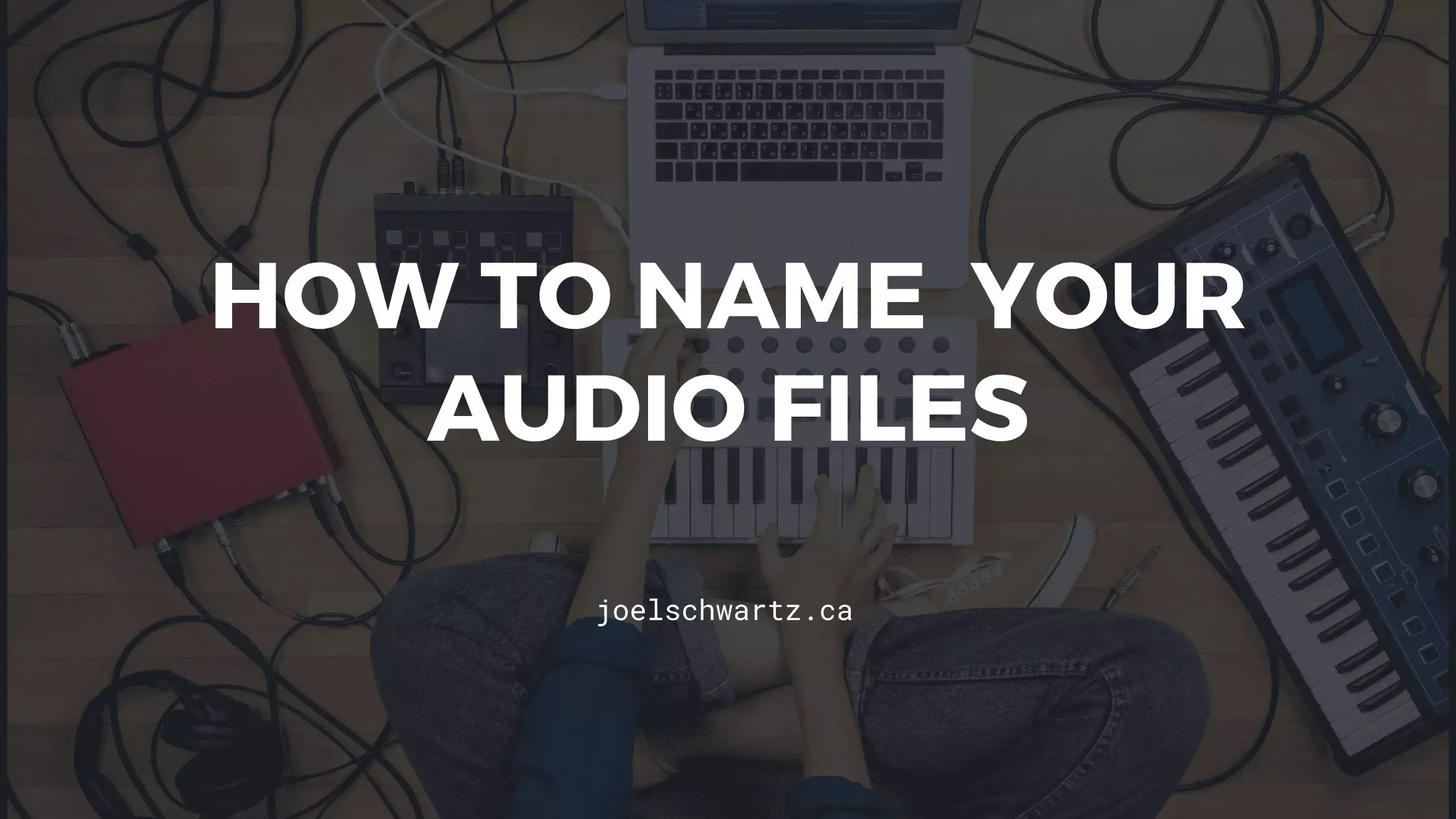 How to Name Your Name Audio Files Make art that moves hearts