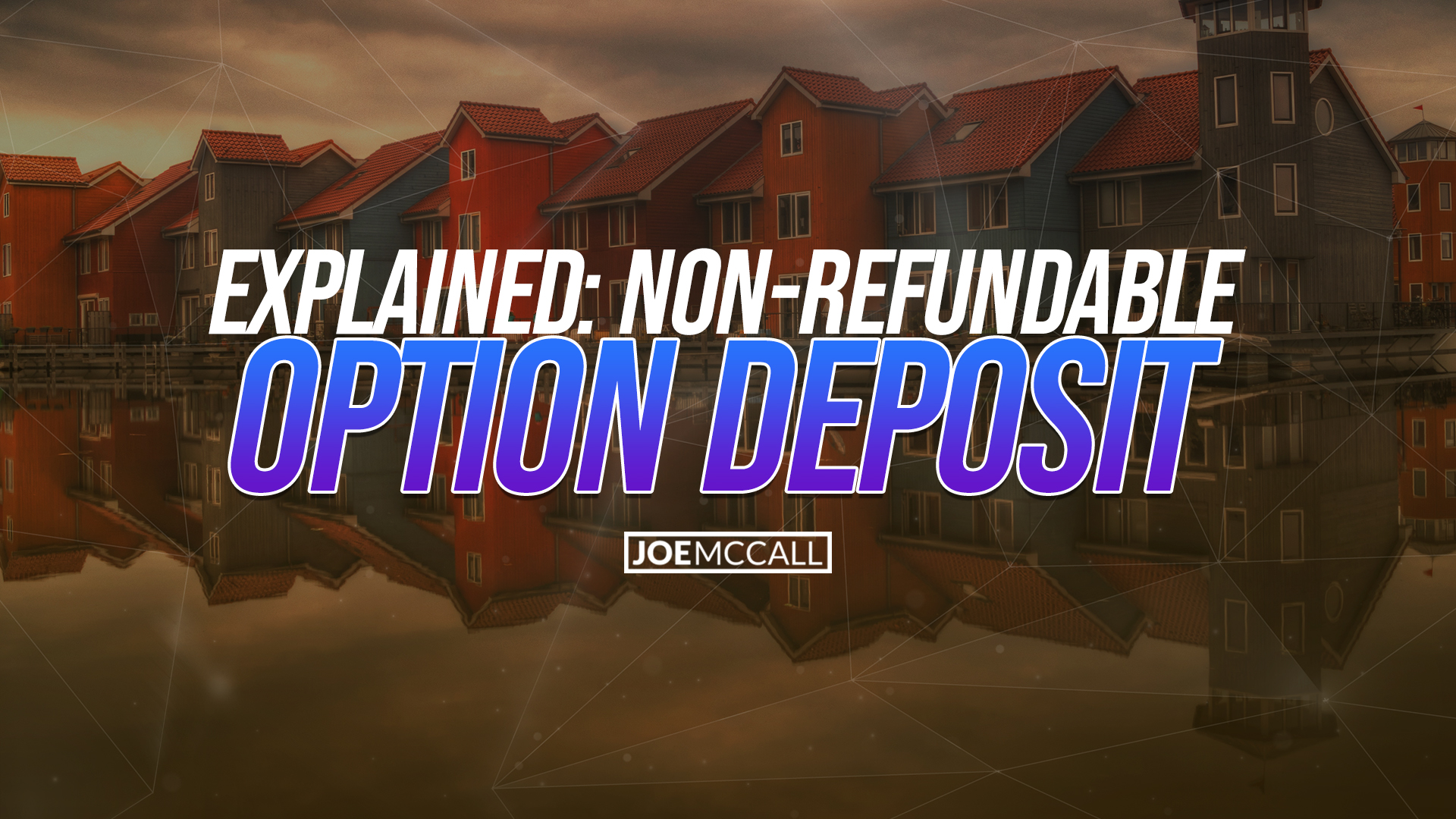 Explained nonrefundable option deposit Joe McCall