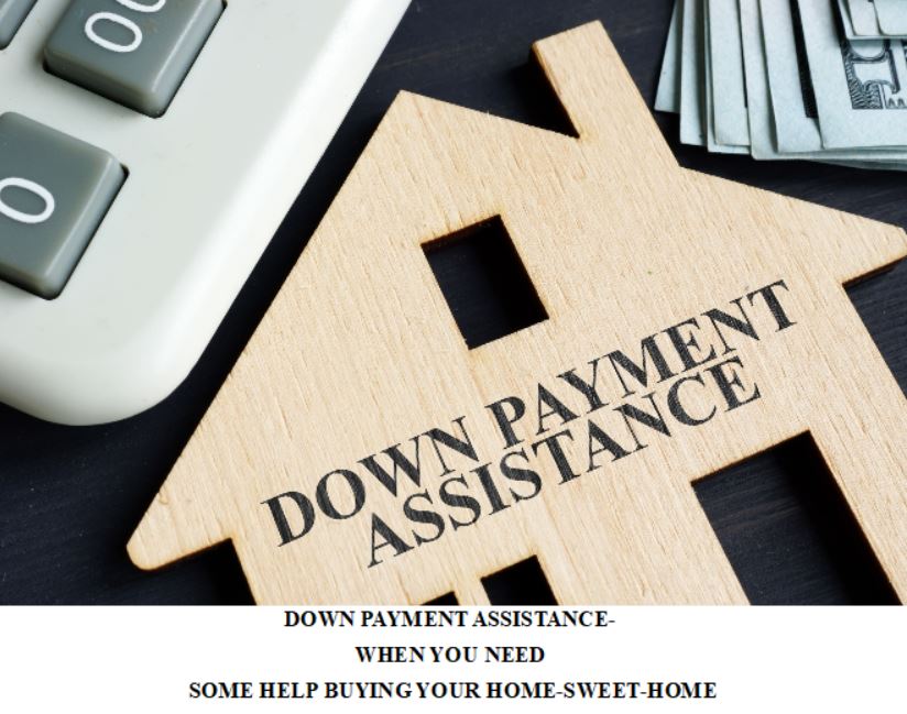 DOWN PAYMENT ASSISTANCE WHEN YOU NEED SOME HELP BUYING YOUR HOMESWEET