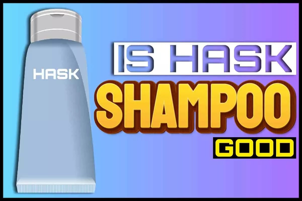Is Hask Shampoo Good? Find Out the Truth! Johnny Holland