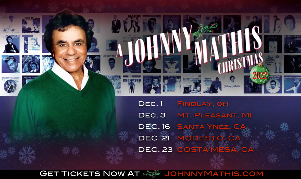 A Johnny Mathis Christmas Tour 2022 & More! Johnny Mathis