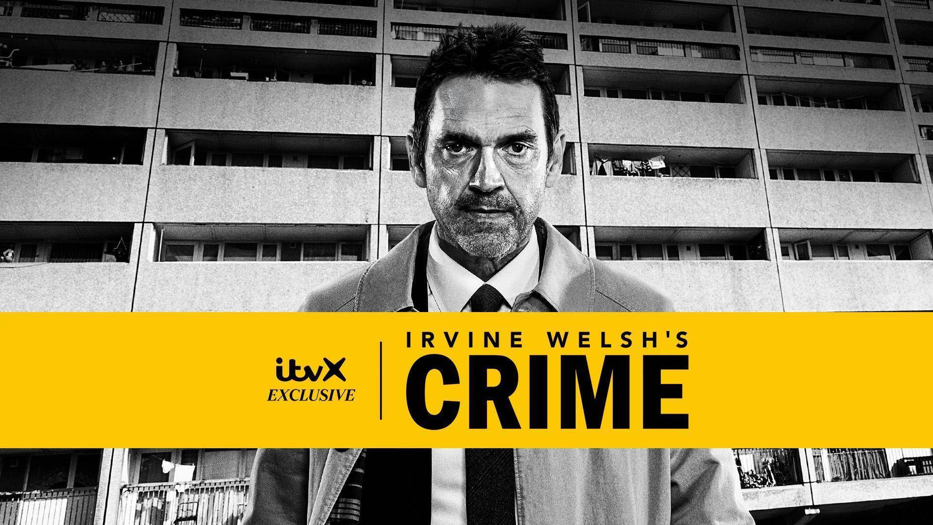 ITVX announces cast for second season of Irvine Welsh’s, Crime John