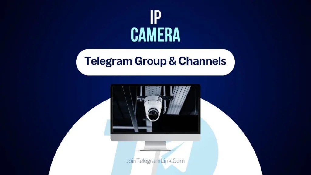 600 Active Ip Camera Telegram Group Channel Link 2025