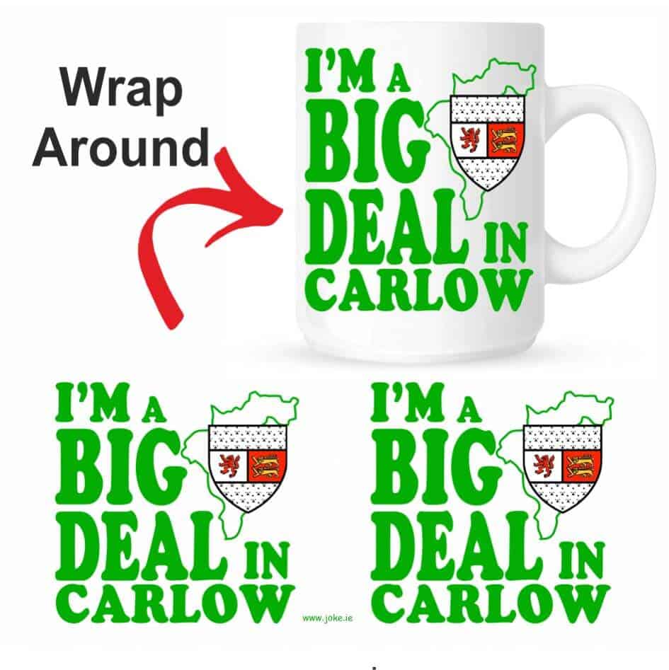 I'm A Big Deal In Carlow Mug Mug Printing Ireland