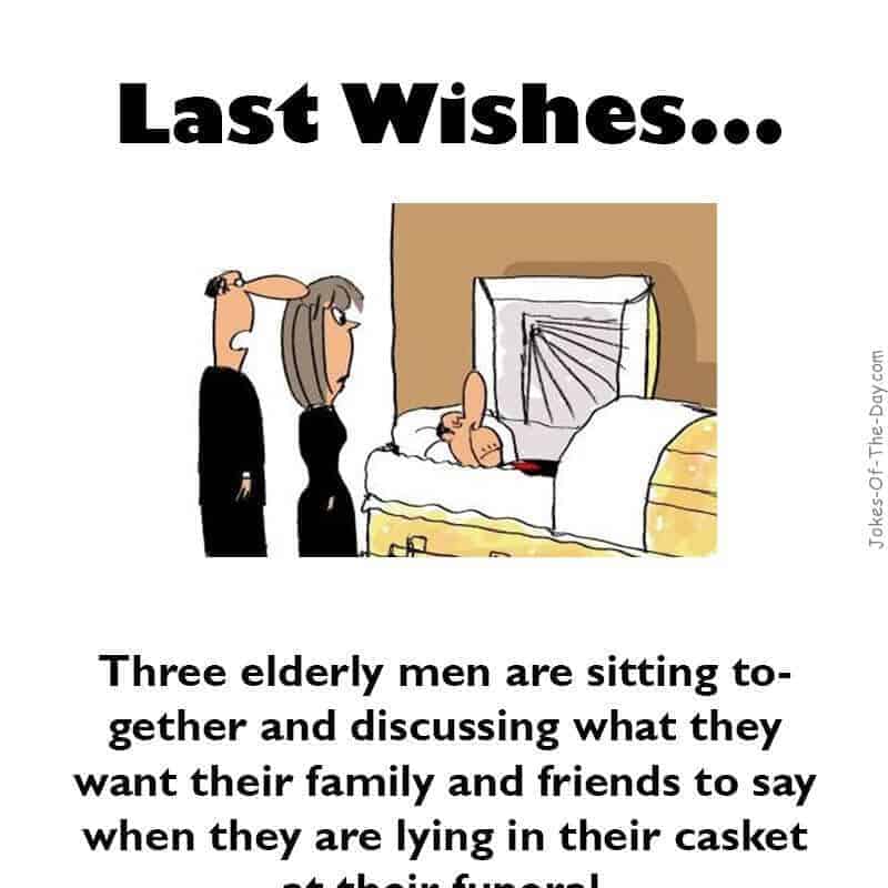 Funny Joke ‣ Three Old Men’s last wishes