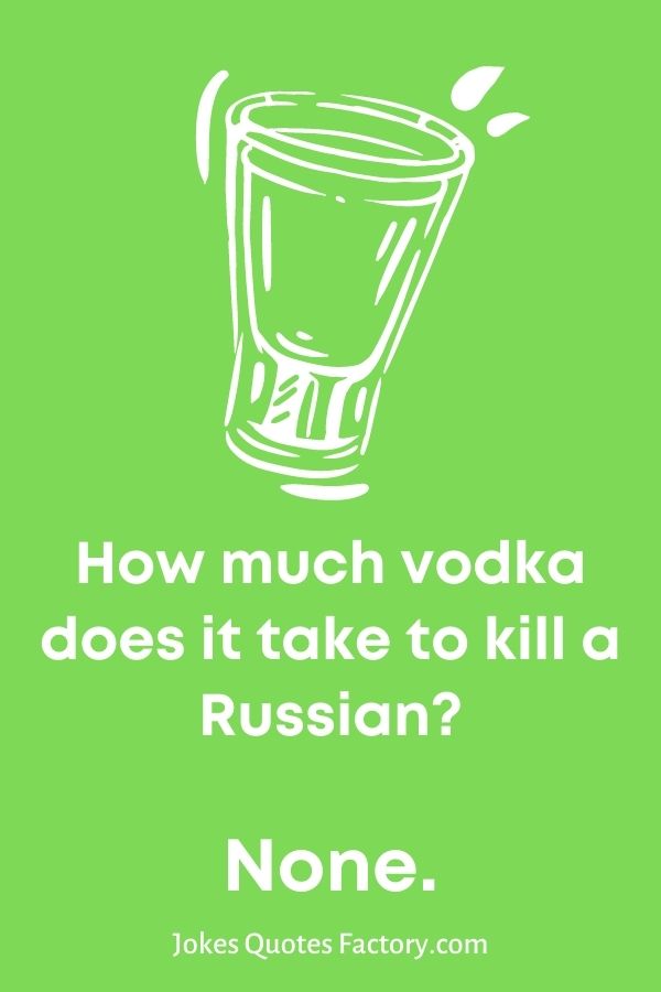 54 FUNNY Vodka Jokes That Will Make You Drunk On Laughter!