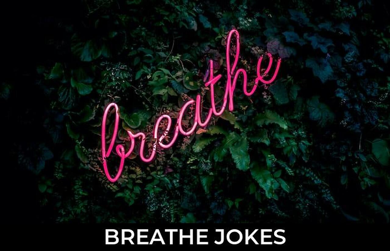 82+ Breathe Jokes And Funny Puns JokoJokes