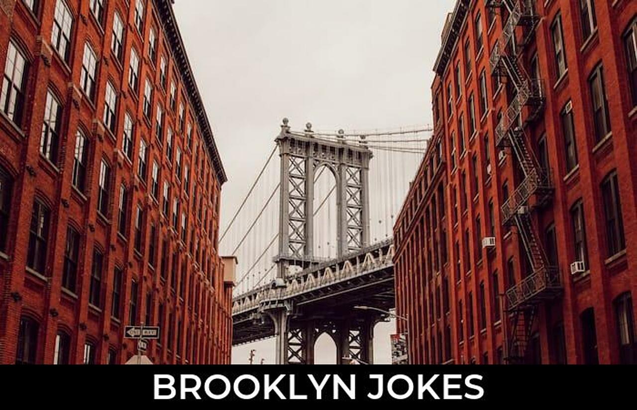 44+ Brooklyn Jokes And Funny Puns JokoJokes