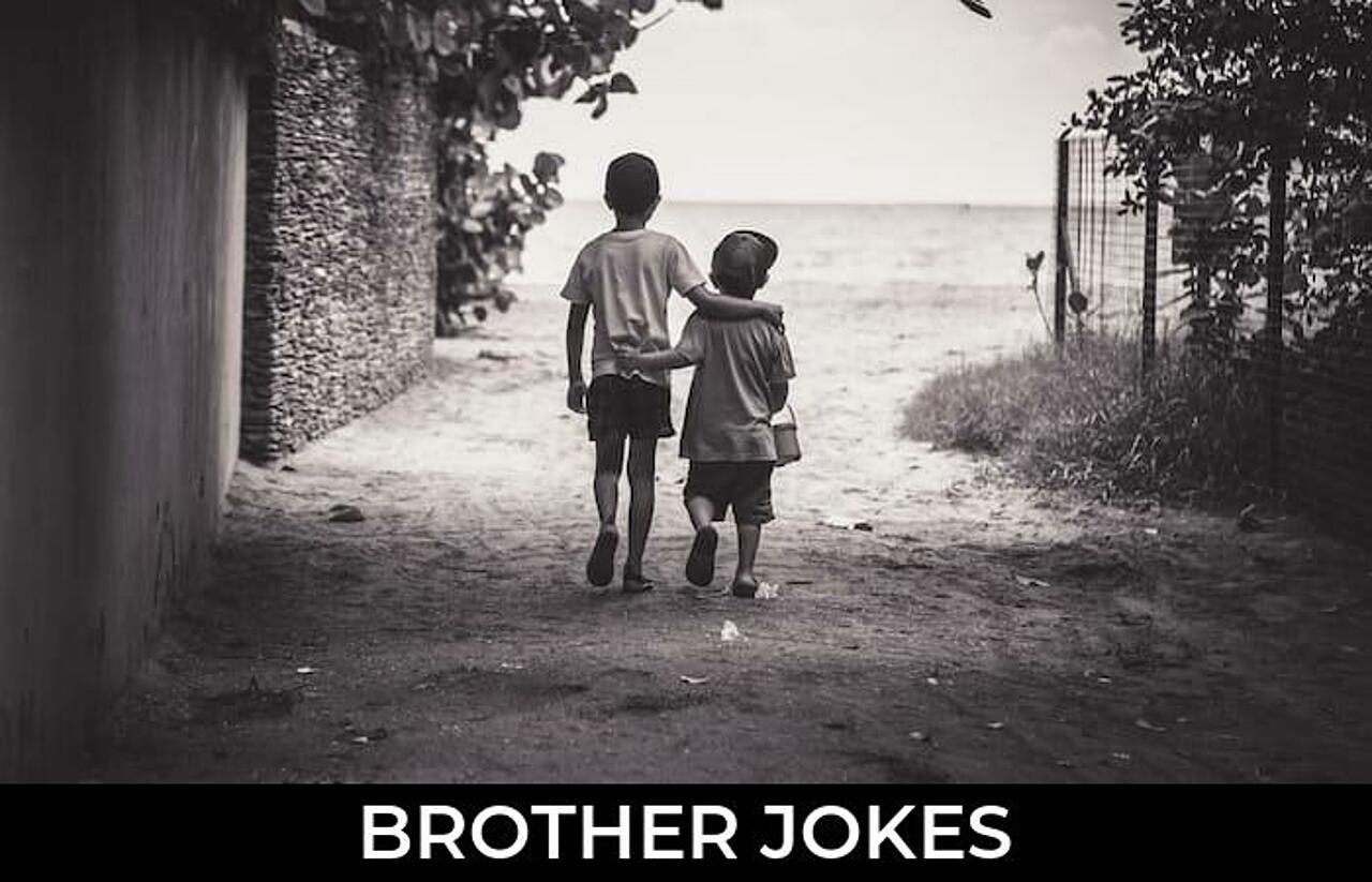 189+ Brother Jokes And Funny Puns JokoJokes
