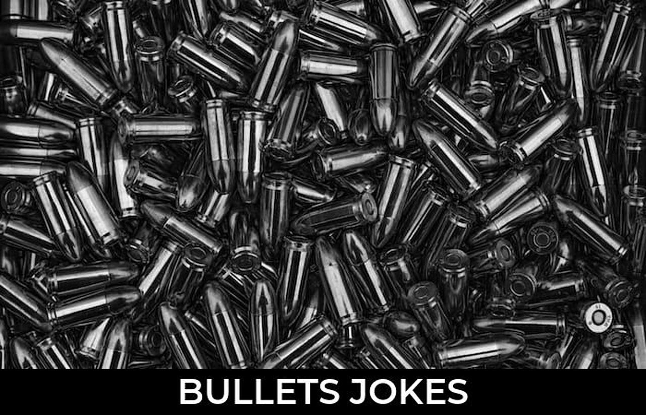 97+ Bullets Jokes And Funny Puns JokoJokes