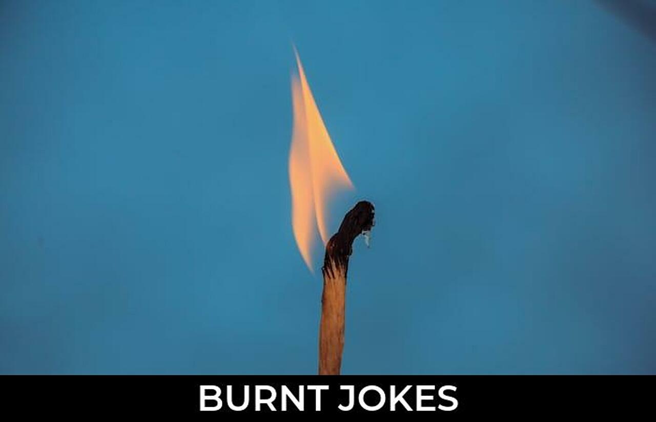 145+ Burnt Jokes And Funny Puns JokoJokes